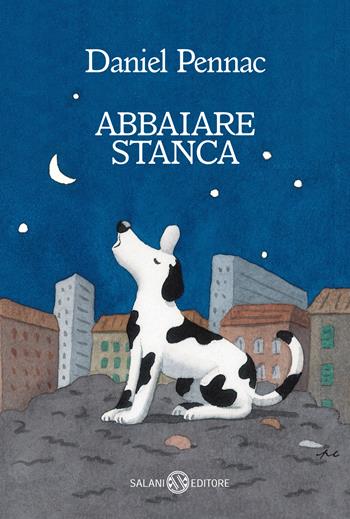 Abbaiare stanca - Daniel Pennac - Libro Salani 2021, I pockettini | Libraccio.it