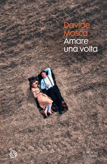 Amare una volta - Davide Mosca - Libro Salani 2021, Le stanze | Libraccio.it