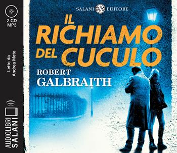 Il richiamo del cuculo. Un'indagine di Cormoran Strike letto da Andrea Mete. Audiolibro. CD Audio formato MP3 - Robert Galbraith - Libro Salani 2021, Audiolibri | Libraccio.it