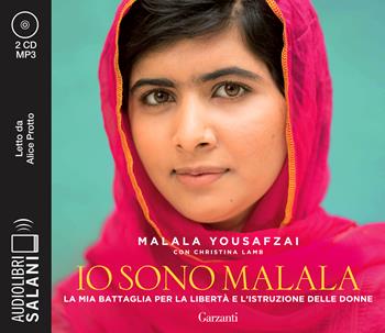 Io sono Malala. La mia battaglia per la libertà e l'istruzione delle donne letto da Alice Protto. Audiolibro. CD Audio formato MP3 - Malala Yousafzai, Christina Lamb - Libro Salani 2021, Audiolibri | Libraccio.it