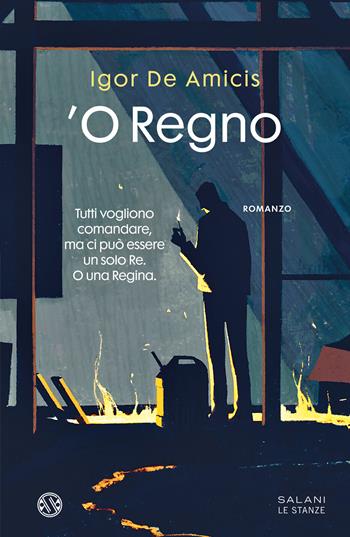 'O Regno - Igor De Amicis - Libro Salani 2022, Le stanze | Libraccio.it