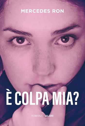 È colpa mia? - Mercedes Ron - Libro Salani 2021, Romanzo | Libraccio.it