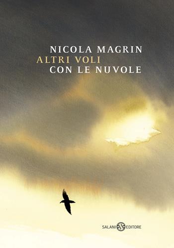 Altri voli con le nuvole. Ediz. a colori - Nicola Magrin - Libro Salani 2021, Illustrati | Libraccio.it