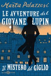 Il mistero del giglio. Le avventure del giovane Lupin