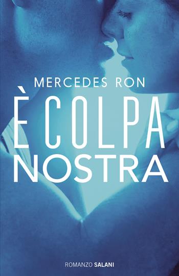 È colpa nostra - Mercedes Ron - Libro Salani 2024, Fuori collana Salani | Libraccio.it