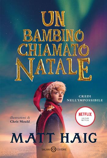 Un bambino chiamato Natale - Matt Haig - Libro Salani 2021, Fuori collana Salani | Libraccio.it