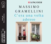 C'era una volta adesso letto da Gino La Monica. Audiolibro. CD Audio formato MP3