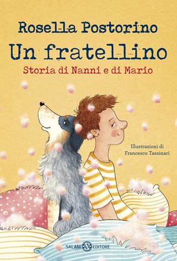 Un fratellino. Storia di Nanni e di Mario. Ediz. illustrata - Rosella Postorino - Libro Salani 2025, Fuori collana Salani | Libraccio.it