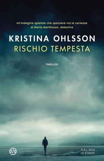 Rischio tempesta - Kristina Ohlsson - Libro Salani 2022, Le stanze | Libraccio.it