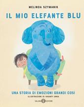 Il mio elefante Blu. Ediz. illustrata