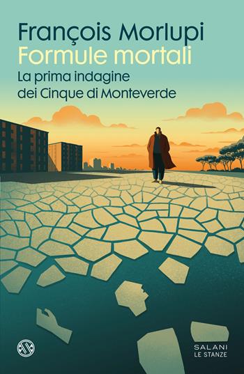 Formule mortali. La prima indagine dei Cinque di Monteverde - François Morlupi - Libro Salani 2023, Le stanze | Libraccio.it