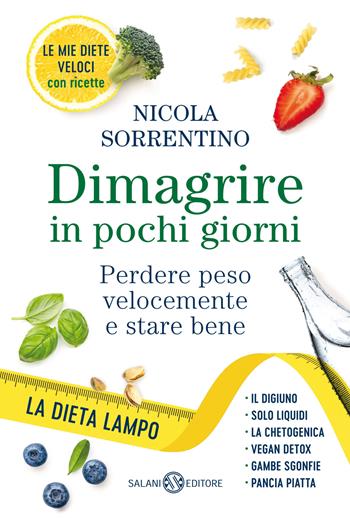 Dimagrire in pochi giorni. Perdere peso velocemente e stare bene - Nicola Sorrentino - Libro Salani 2022, Saggi e manuali | Libraccio.it