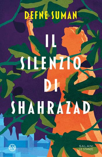 Il silenzio di Shahrazad - Defne Suman - Libro Salani 2023, Le stanze | Libraccio.it