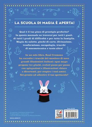 Diventa un mago! Tutti i trucchi del mestiere spiegati dai più grandi maghi italiani - Raul Cremona - Libro Salani 2022, Fuori collana Salani | Libraccio.it