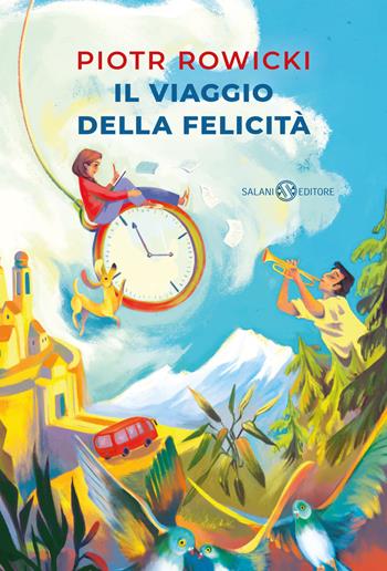 Il viaggio della felicità - Piotr Rowicki - Libro Salani 2024, Fuori collana Salani | Libraccio.it