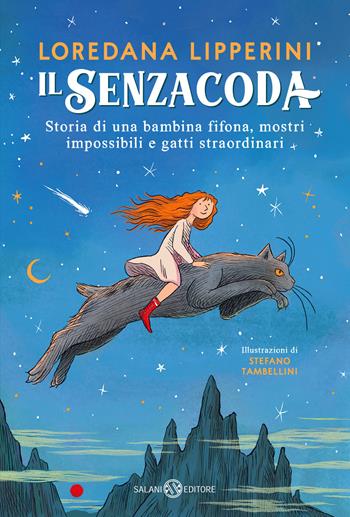 Il Senzacoda. Storia di una bambina fifona, mostri impossibili e gatti straordinari - Loredana Lipperini - Libro Salani 2022, Fuori collana Salani | Libraccio.it