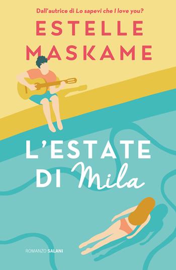 L'estate di Mila - Estelle Maskame - Libro Salani 2023, Romanzo | Libraccio.it