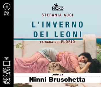 L' inverno dei Leoni. La saga dei Florio letto da Ninni Bruschetta. Audiolibro. CD Audio formato MP3 - Stefania Auci - Libro Salani 2022, Audiolibri | Libraccio.it