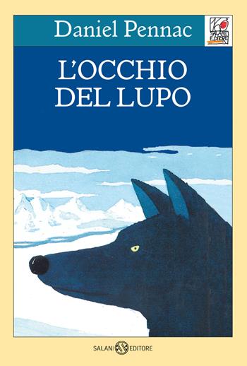 L'occhio del lupo - Daniel Pennac - Libro Salani 2022, Salani 100 | Libraccio.it