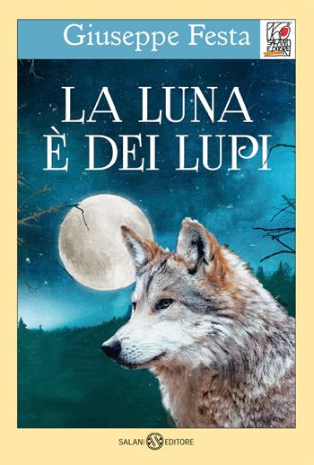 La luna è dei lupi - Giuseppe Festa - Libro Salani 2022, Salani 100 | Libraccio.it