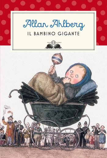 Il bambino gigante - Allan Ahlberg - Libro Salani 2022, Gl' istrici | Libraccio.it