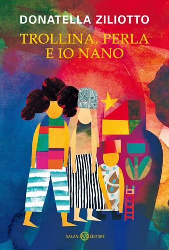 Trollina, Perla e io Nano - Donatella Ziliotto - Libro Salani 2022, Fuori collana Salani | Libraccio.it
