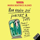 Libraccio Non voglio più piacere a tutti (audiolibro)