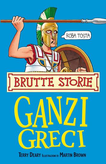 Ganzi greci - Terry Deary - Libro Salani 2022, Brutte storie | Libraccio.it