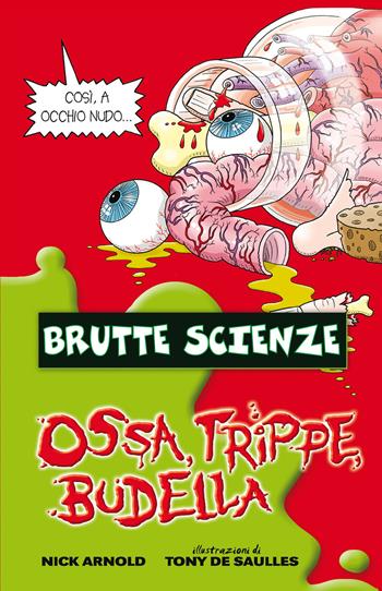 Ossa, trippe, budella - Nick Arnold - Libro Salani 2022, Brutte scienze | Libraccio.it