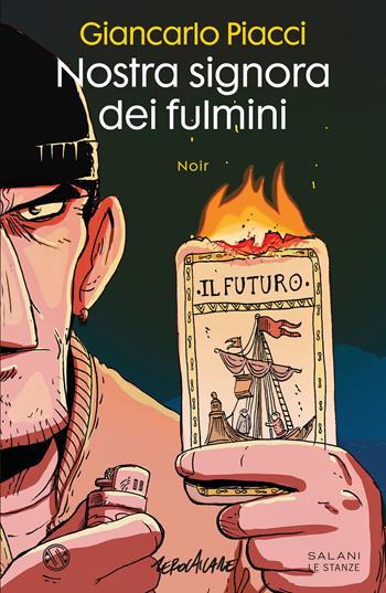 Nostra signora dei fulmini - Giancarlo Piacci - Libro Salani 2024, Le stanze | Libraccio.it