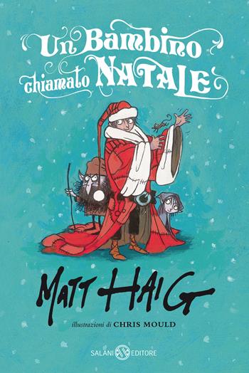 Un bambino chiamato Natale - Matt Haig - Libro Salani 2022, Fuori collana Salani | Libraccio.it