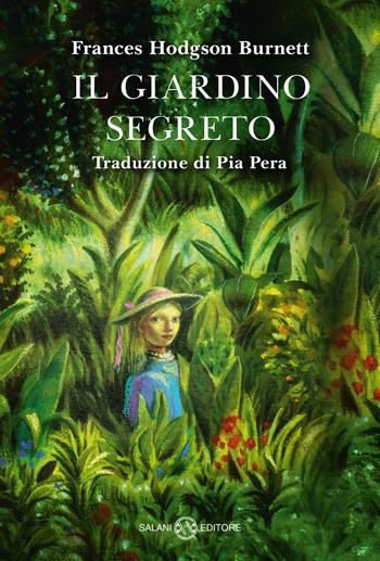 Il giardino segreto - Frances Hodgson Burnett - Libro Salani 2023, Fuori collana Salani | Libraccio.it