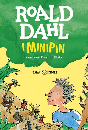 I Minipin - Roald Dahl - Libro Salani 2023, La magia di Roald Dahl | Libraccio.it