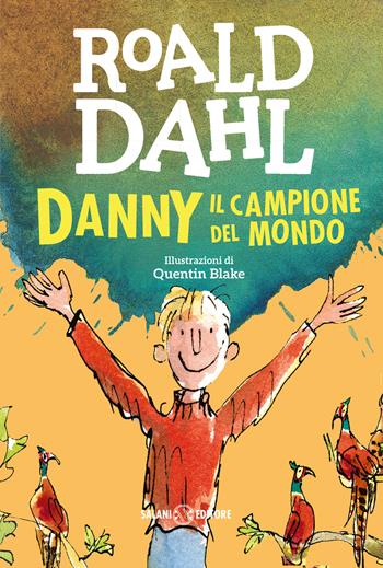 Danny il campione del mondo - Roald Dahl - Libro Salani 2023, La magia di Roald Dahl | Libraccio.it