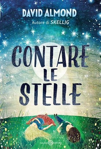 Contare le stelle - David Almond - Libro Salani 2025, Fuori collana Salani | Libraccio.it