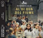 Al di qua del fiume. Il sogno della famiglia Crespi letto da Andrea Oldani. Audiolibro. CD Audio formato MP3