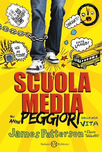 Scuola media. Gli anni peggiori della mia vita - James Patterson, Chris Tebbetts - Libro Salani 2023, Fuori collana Salani | Libraccio.it