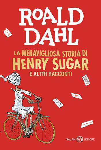 La meravigliosa storia di Henry Sugar e altri racconti - Roald Dahl - Libro Salani 2023 | Libraccio.it