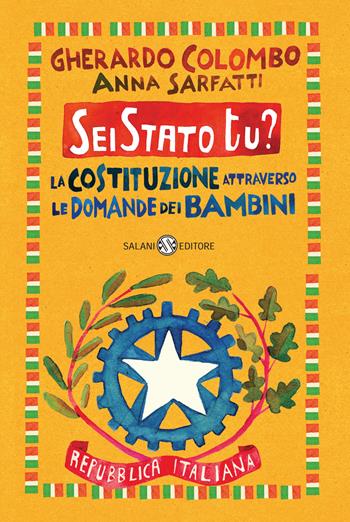 Sei Stato tu? La Costituzione attraverso le domande dei bambini - Gherardo Colombo, Anna Sarfatti - Libro Salani 2023, Saggi e manuali | Libraccio.it