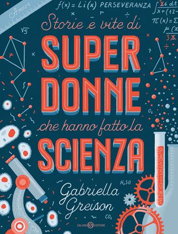 Storie e vite di superdonne che hanno fatto la scienza - Gabriella Greison - Libro Salani 2023 | Libraccio.it
