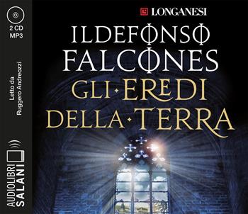 Gli eredi della terra letto da Ruggero Andreozzi. Audiolibro. 2 CD Audio formato MP3 - Ildefonso Falcones - Libro Salani 2023, Audiolibri | Libraccio.it