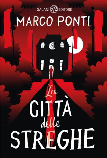 La città delle streghe - Marco Ponti - Libro Salani 2023 | Libraccio.it
