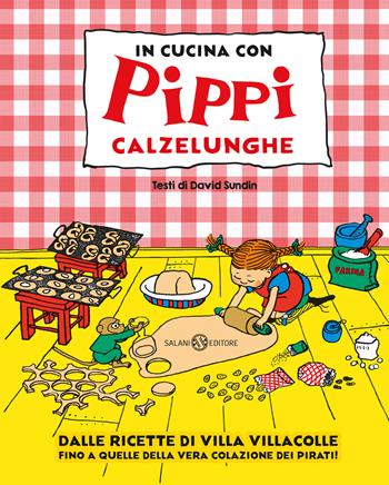 In cucina con Pippi Calzelunghe - David Sundin, Astrid Lindgren - Libro Salani 2023, Albi illustrati | Libraccio.it