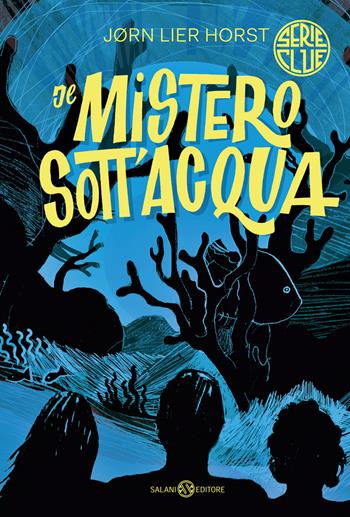 Il mistero sott'acqua. Serie Clue - Jørn Lier Horst - Libro Salani 2023, Fuori collana Salani | Libraccio.it