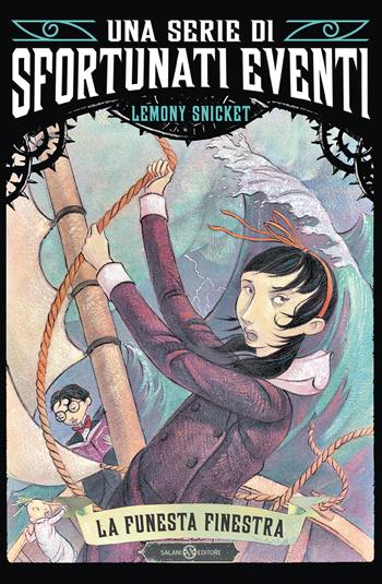 La funesta finestra. Una serie di sfortunati eventi. Vol. 3 - Lemony Snicket - Libro Salani 2023, Una serie di sfortunati eventi | Libraccio.it