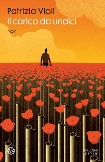 Il carico da undici - Patrizia Violi - Libro Salani 2024, Le stanze | Libraccio.it