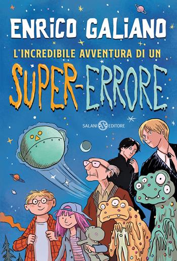 L'incredibile avventura di un super-errore - Enrico Galiano - Libro Salani 2024, Fuori collana Salani | Libraccio.it