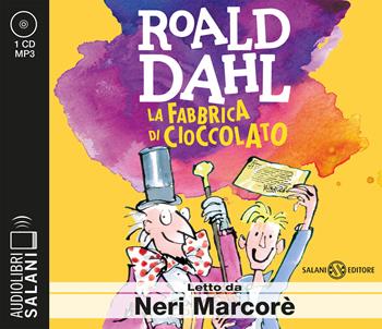 La fabbrica di cioccolato letto da Neri Marcorè. Audiolibro. CD Audio formato MP3 - Roald Dahl - Libro Salani 2024, Audiolibri | Libraccio.it