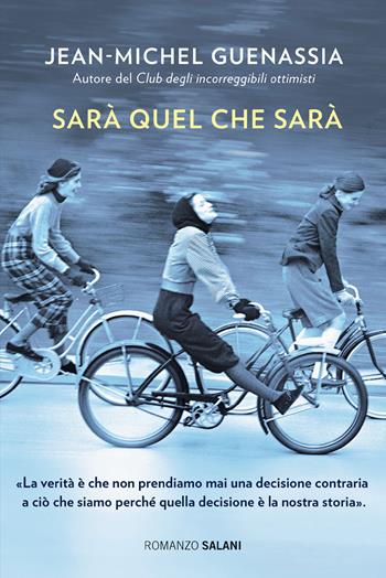 Sarà quel che sarà - Jean-Michel Guenassia - Libro Salani 2024, Romanzo | Libraccio.it