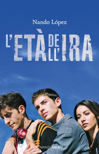 L'età dell'ira - Nando López - Libro Salani 2024 | Libraccio.it